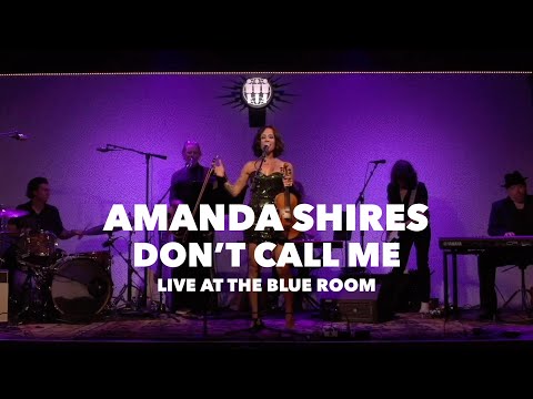 Amanda Shires – Don’t Call Me (Live at The Blue Room)