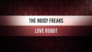 ♫ Funky Fridays | The Noisy Freaks - Love Robot