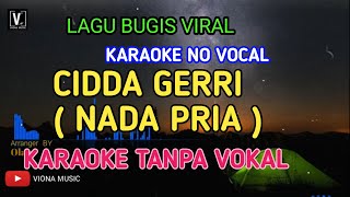 Download lagu KARAOKE CIDDA GERRI ( NADA COWOK ) CIPTAAN ANCHU BAYU ANDIKA | JIMMY VERSI BUGIS mp3