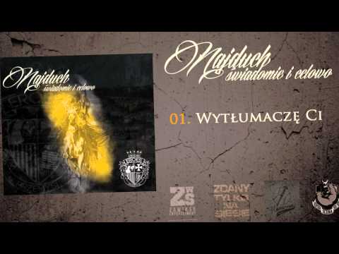 01. NAJDUCH - Wytłumaczę Ci (ŚWIADOMIE I CELOWO)