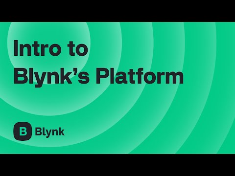 Blynk Onboarding #1: Welcome to Blynk’s IoT Platform