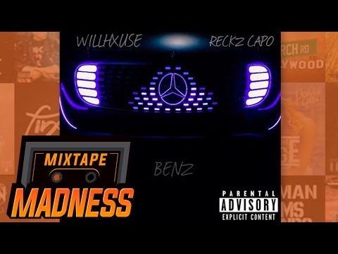 Willhxuse ft. Reckz Capo - Benz | @MixtapeMadness