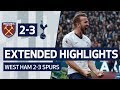 EXTENDED HIGHLIGHTS WEST HAM 2 3 SPURS