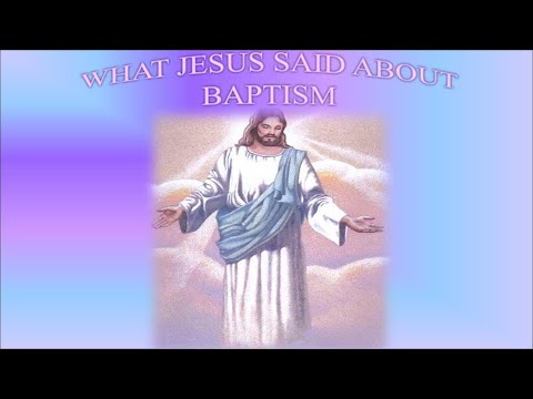 イエスはバプテスマについて何を言われたか (What Jesus Said About Baptism)