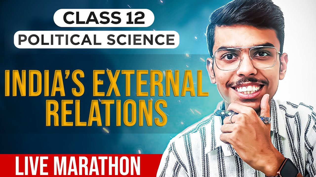India's External Relations Class 12 Political Science One Shot for Board Exams 2025