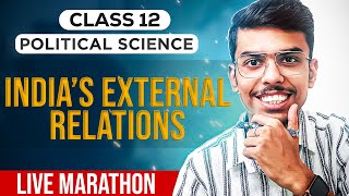 India's External Relations Class 12 Political Science One Shot for Board Exams 2025