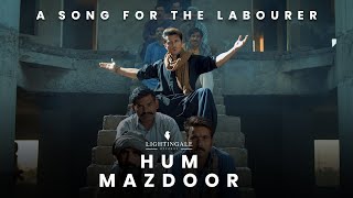 Hum Mazdoor  Ali Zafar  Labour Day Song 2021