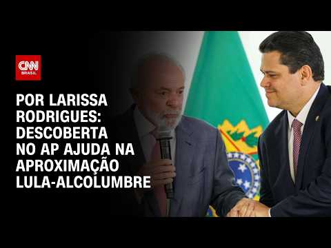 Descoberta da Petrobras deve acelerar aproximação entre Lula e Alcolumbre | CNN PRIME TIME