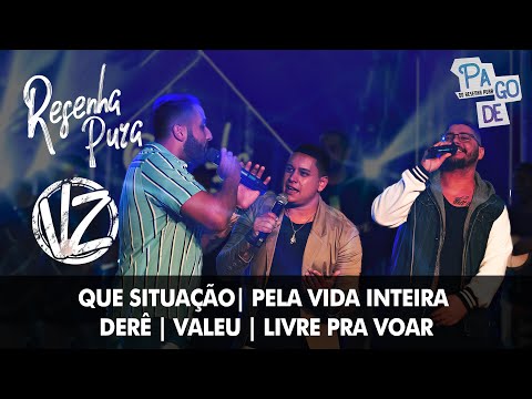 Resenha Pura, Vou Zuar - Que situação | Pela vida inteira | Derê | Valeu | Livre pra voar