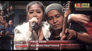 Download lagu PIKIR KERI. Utami Dewi Fortuna MONATA mp3