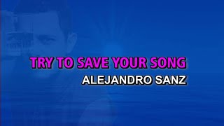 Alejandro Sanz - Try to save your song (Karaoke)