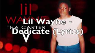 Lil Wayne - Dedicate (Lyrics) [Explicit]