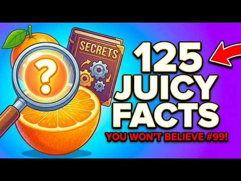 125 Juicy Facts | Mind Blowing Weird Fun Facts
