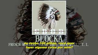 Blocka: French Montana, Young Dro, Meek Mill, T.I. [Legendado]