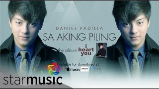 Sa Aking Piling - Daniel Padilla (Lyrics)