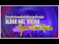 Tomi Pukano X Dedoz Batavia X Clumztyle Kisi Se Tum Pyaar Karo Remix