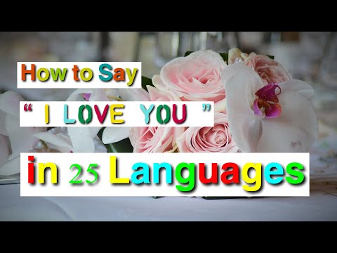 How to Say “ I Love You” in 25 Languages and  how is it written || IamFazil