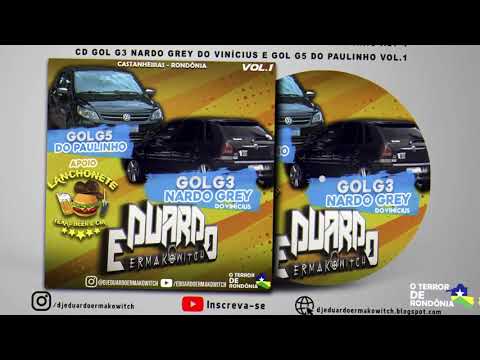 💿 CD Gol G3 Nardo Grey do Vinícius E Gol G5 do Paulinho - Castanheiras, RO - DJ Eduardo Ermakowitch