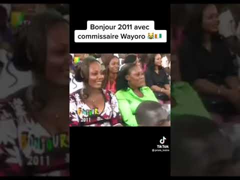 ✅👌😂 COMMISSAIRE WAYORO BONJOUR 2011