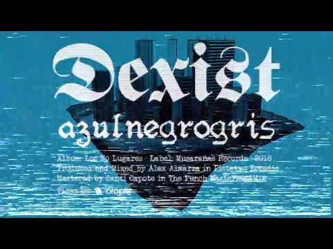 Dexist - AzulNegroGris (Official Video)