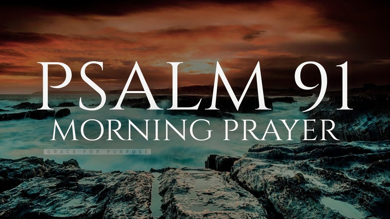The Lord Will Fight For You | Psalm 91 | A Blessed Morning Prayer To Start Your Day