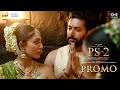 PS2 Malayalam - Promo | Veera Raja Veera | @ARRahman | Mani Ratnam | Jayam Ravi, Sobhita Dhulipala