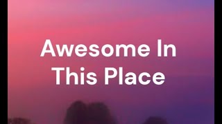 Awesome in This Place Music Video
