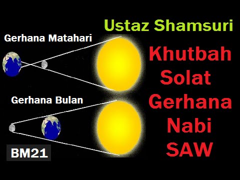 2014/10/08  Ustaz Shamsuri 831 - Khutbah Solat Gerhana Nabi SAW - BM21