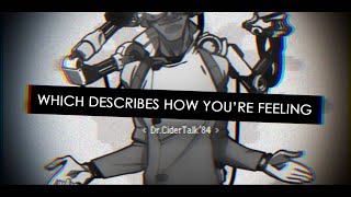 【Dr.CiderTalk&#39;84】Which Describes How You&#39;re Feeling?【ChipSpeech Cover】