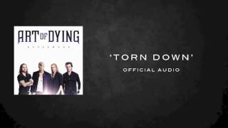 ART OF DYING TORN DOWN OFFICIAL AUDIO