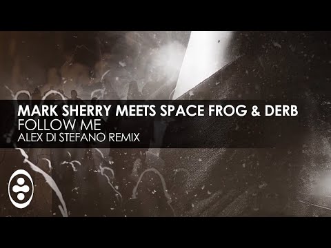 Mark Sherry meets Space Frog & Derb - Follow Me (Alex Di Stefano Remix)