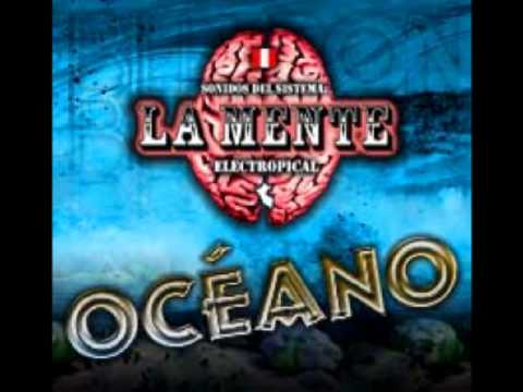 La Mente - El Océano (Electrópical versión del CD)