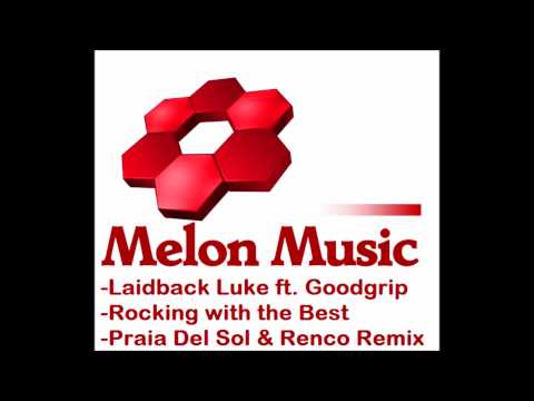 Laidback Luke ft  Goodgrip - Rocking with the Best   (Praia Del Sol & Renco Remix)