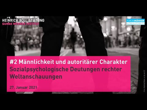 #2 Männlichkeit und autoritärer Charakter - sozialpsychologische Deutungen rechter Weltanschauungen