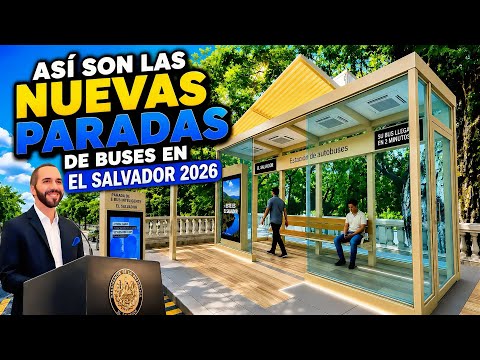 ASÍ LUCEN LAS NUEVAS PARADAS DE BUSES EN EL SALVADOR 2026