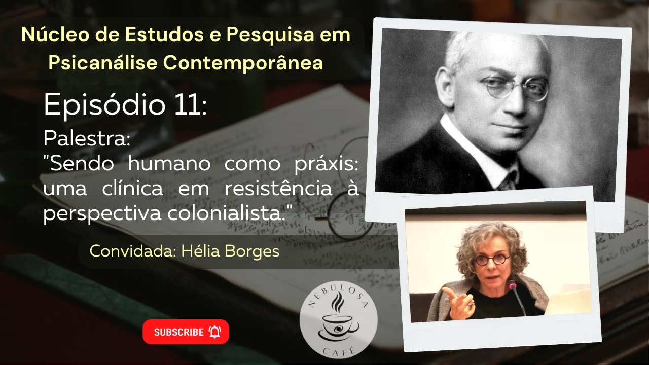 Episódio 11| Nebulosa Café apresenta a Psicanalista Hélia Borges.