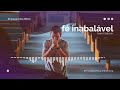 Fé Inabalável - Israel Salazar
