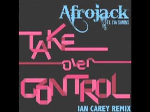AFROJACK feat. Eva Simons - Take Over Control (Ian Carey Remix)