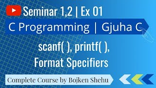 #01 || Output Function printf( ) || Format Specifiers || Programimi ne Gjuhen C || UPT.