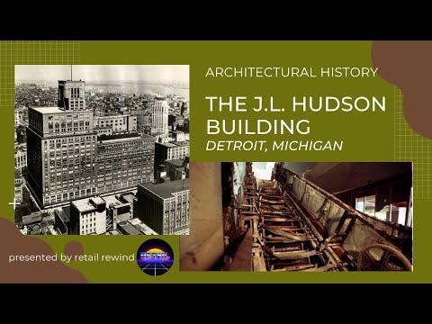 The History of the J.L. Hudson Department Store Building in Downtown Detroit, Michigan