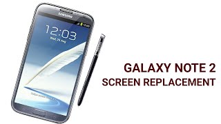 Samsung Galaxy Note 2 LCD Screen Replacement