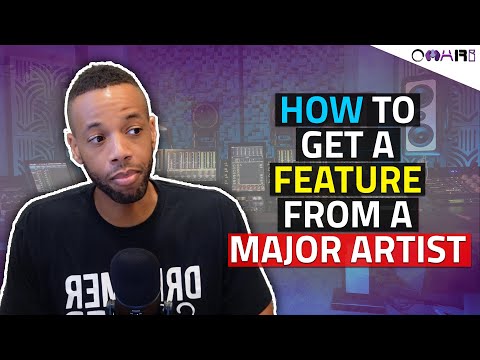 How To EASILY Get A Feature From A Major Artist