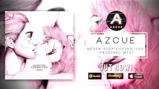 Iker Azcué - Never Stop Loving (Original Mix)