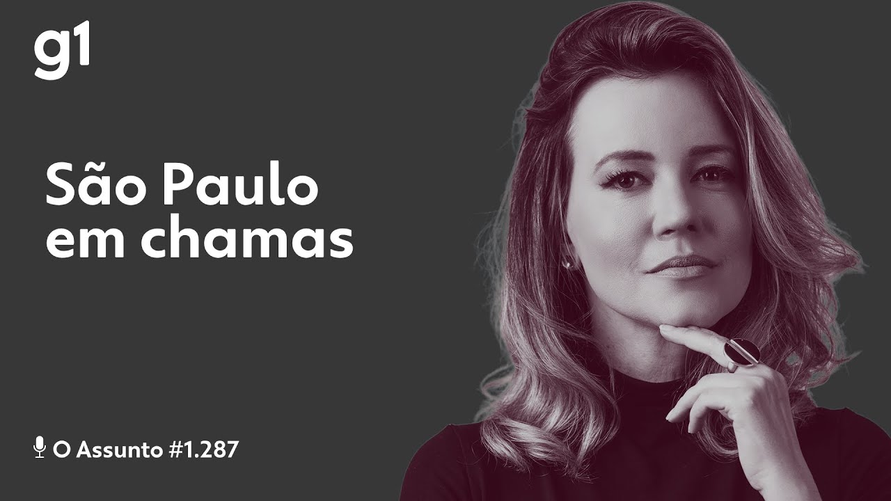 São Paulo em chamas  | O Assunto