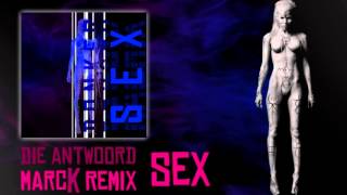 Die Antwoord - Sex (marcK Remix)