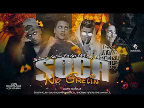 Soco no grelin- JEFINHO JP, NOVINHO DA NET ,MC PRINCY FEAT. DANNY