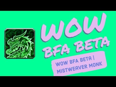 WoW BfA Beta | Mistweaver Monk | The HPS Queen?