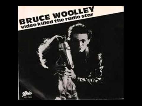 BRUCE WOOLLEY - Video Killed The Radio Star