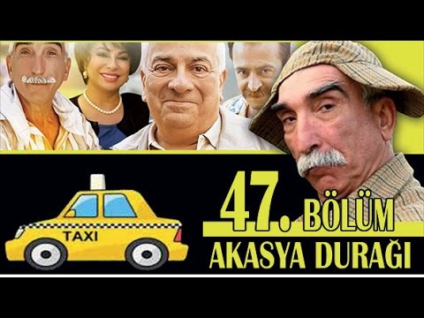 AKASYA DURAĞI 47. BÖLÜM