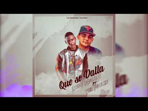 The Faulin ft Lobo Malo - Que se valla